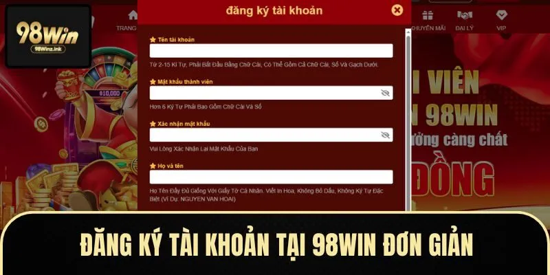 Đăng ký tài khoản tại 98WIN đơn giản, nhanh chóng chỉ trong vài bước