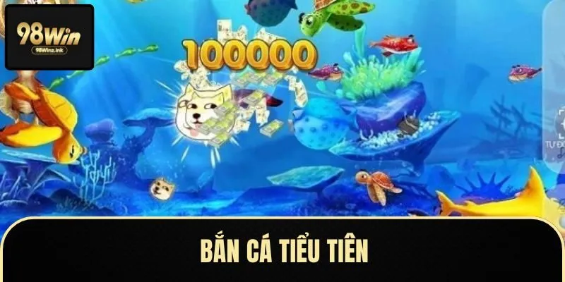 Chìm Đắm Trong Cuộc Phiêu Lưu Bắn Cá Tiểu Tiên