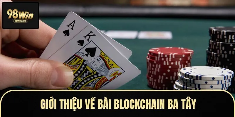 Tổng quan một vài nét đặc biệt về blockchain ba tây