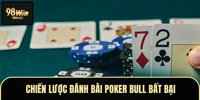 Luật chơi đánh bài Poker Bull chuẩn xác nhất