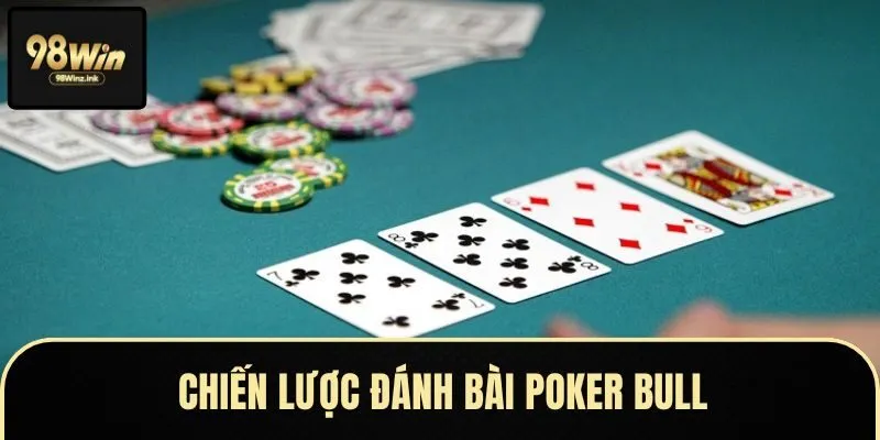 Top các chiến lược đánh bài Poker Bull hiệu quả