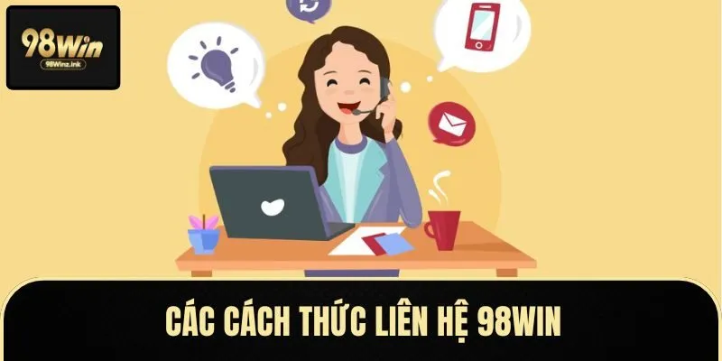 Những hình thức để bet thủ liên lạc với trang web cá độ 98WIN