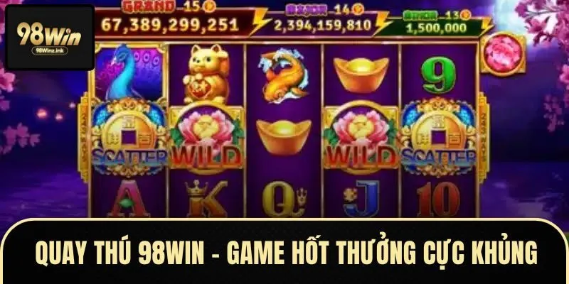 Quy trình tham gia chơi Quay Thú 98Win chuẩn xác nhất