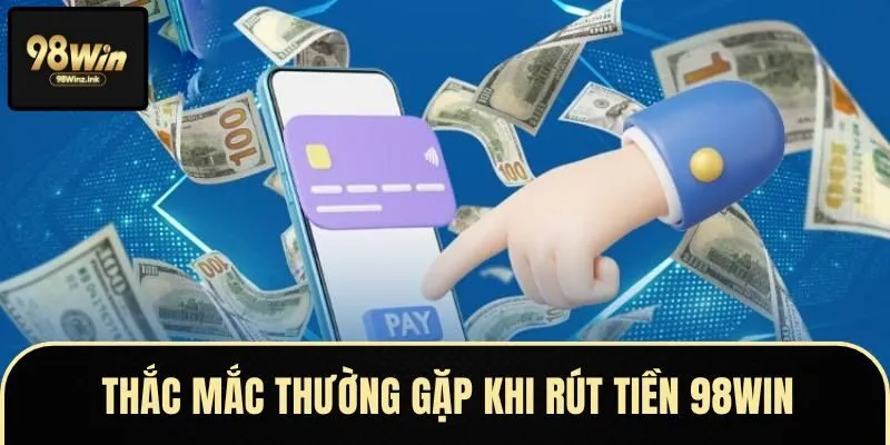 Thành viên tìm hiểu các câu hỏi thường gặp khi thực hiện lệnh rút tiền