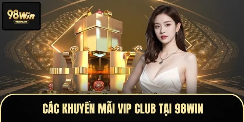 Các điều kiện quan trọng khi tham gia ưu đãi VIP Club 98Win